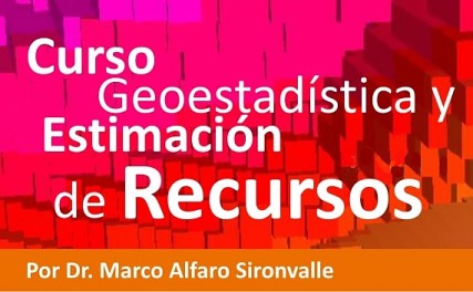 Argentina Mining y Rojas & Asociados anuncian el lanzamiento del Curso de Geoestadística y Estimación de Recursos, con el Dr. Marco Alfaro Sironvalle