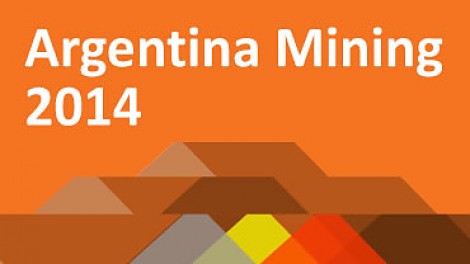 Argentina Mining announces the launch of the 10th International Convention on Business Opportunities in Exploration, Geology and Mining: Argentina Mining 2014.